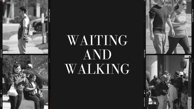 Waiting and Walking
