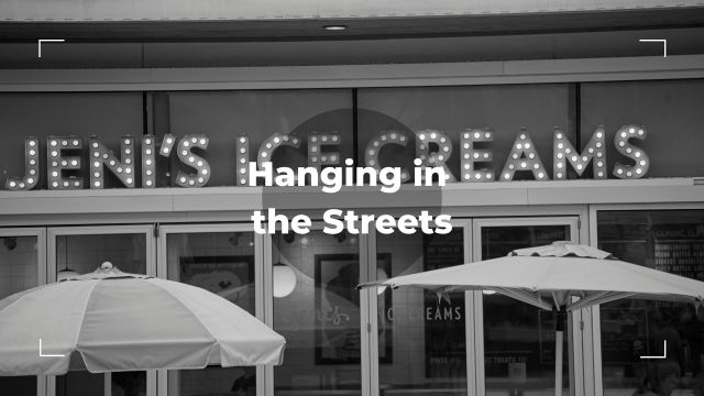 Hanging in the&nbsp;Streets