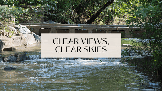 Clear Views, Clear&nbsp;Skies